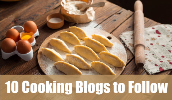 10 Cooking Blogs to Follow